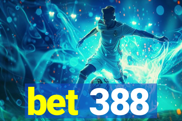 bet 388